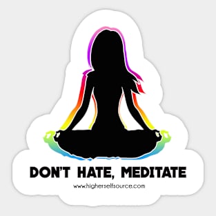 Don't Hate Meditate Sticker